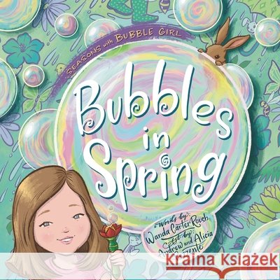 Bubbles in Spring Pezzente, Alicia, Pezzente, Andrew, Roush, Wanda Carter 9781972017012