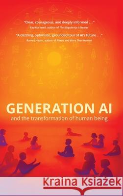 Generation AI and the Transformation of Human Being Gregory Stock 9781972131008