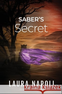 Saber's Secret Napoli, Laura, Marony, Jessie 9781972180105 Heating Cats Pawblishing LLC