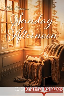 Sunday Afternoons... E. Gene Givens 9781972299081 E. Gene Givens