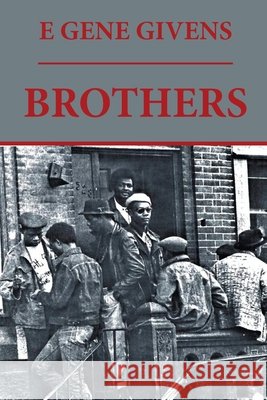 Brothers E. Gene Givens 9781972299517 E. Gene Givens
