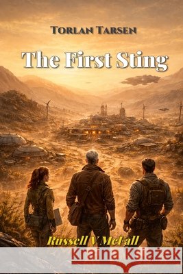Torlan Tarsen -- The First Sting: The Hearthridge Operation McFall, Russell Vance 9781972724170