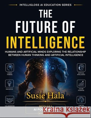 The Future of Intelligence Susie Hala 9781972925102