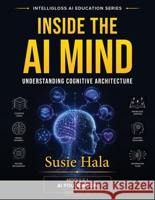 Inside The AI Mind Susie Hala 9781972925140