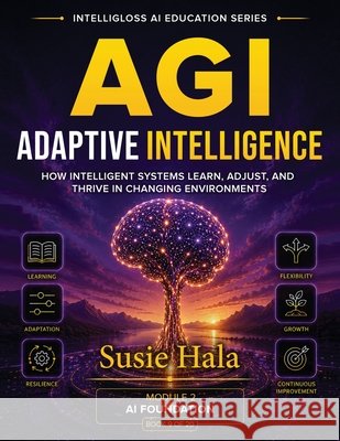 Agi: Adaptive Intelligence Susie Hala 9781972925317