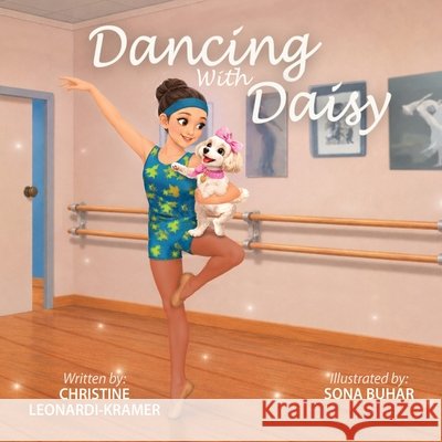 Dancing with Daisy Christine Leonardi-Kramer 9781972955109 Studio of Books LLC