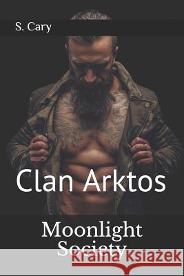 Moonlight Society: Clan Arktos Story Ninjas S. Cary 9781973101994 Independently Published