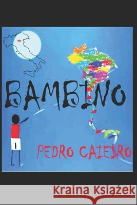 Bambino Pedro Luiz Zacariotti Pedro Caieiro 9781973107682
