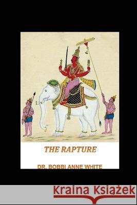 The Rapture Bobbi Anne White 9781973112303 Independently Published