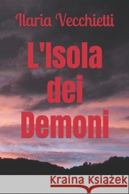 L'Isola dei Demoni Ilaria Vecchietti 9781973114321