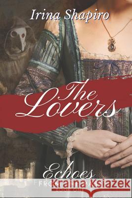 The Lovers (Echoes from the Past Book 1) Irina Shapiro 9781973118565 Independently Published