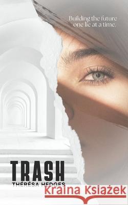 Trash Th Hedges 9781973119029 Independently Published