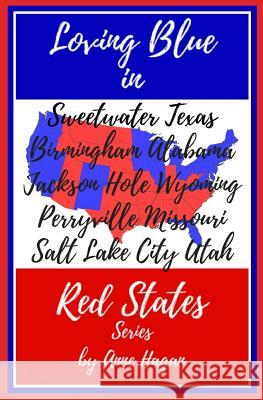 The Loving Blue in Red States Collection: Books 1-5 Anne Hagan 9781973122074