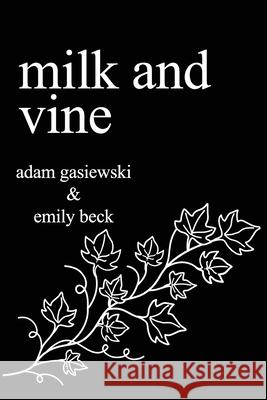 Milk and Vine: Inspirational Quotes From Classic Vines Beck, Emily 9781973124269