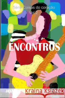 Encontros: Amor Antonio Teixeira Joao Paulo Brasileiro 9781973127420