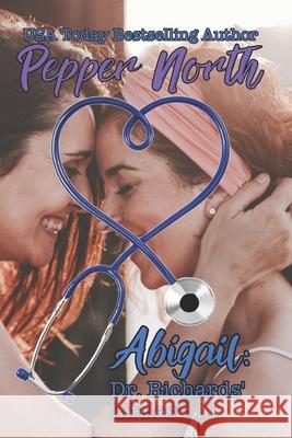 Abigail: Dr. Richards' Littles 11 Pepper North 9781973133681