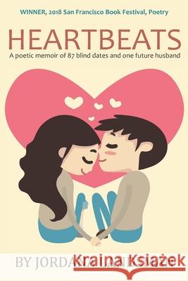 Heartbeats: A poetic memoir of 87 blind dates and one future husband Landsman, Jordana 9781973134350