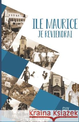 Ile Maurice, je reviendrai. Guy N 9781973141068 Independently Published