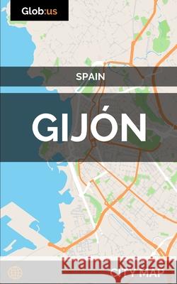 Gij?n, Spain - City Map Jason Patrick Bates 9781973148371 Independently Published