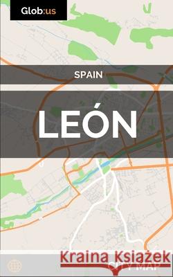 Le?n, Spain - City Map Jason Patrick Bates 9781973148944 Independently Published