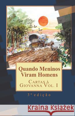 Quando Meninos Viram Homens: 3a Edição M V Bortolli, Salatiel Holanda, Bz Editora 9781973148951 Independently Published