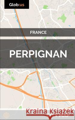 Perpignan, France - City Map Jason Patrick Bates 9781973157397 Independently Published