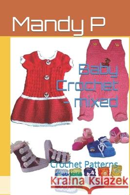 Baby Crochet - mixed: Crochet Patterns Dyga, Kelly 9781973190271 Independently Published