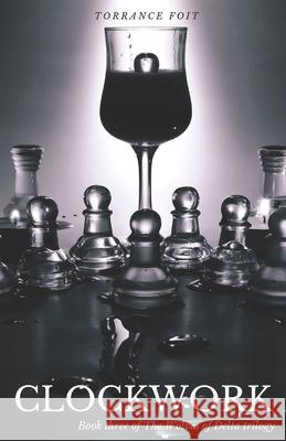 Clockwork: The Wolves of Delta Torrance Foit 9781973206170