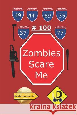 Zombies Scare Me 100 I. D. Oro 9781973211150 Independently Published