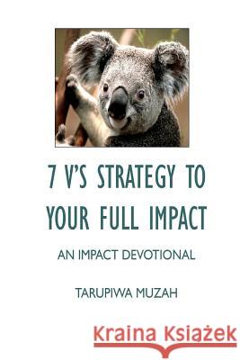 7 V'S Strategy to Your Full Impact Muzah, Tarupiwa 9781973211655