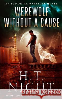 Werewolf Without a Cause H. T. Night 9781973213529 Independently Published