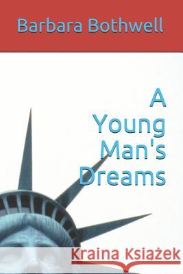 A Young Man's Dreams Barbara Bothwell 9781973217633 Independently Published