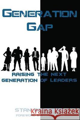 Generation Gap: Raising The Next Generation of Leaders Belyshev, Stan 9781973221555 Independently Published