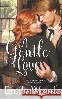 A Gentle Love Emily Woods 9781973221814 Independently Published