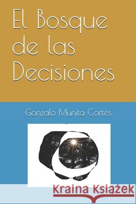 El Bosque de las Decisiones Munita Cort 9781973227120 Independently Published