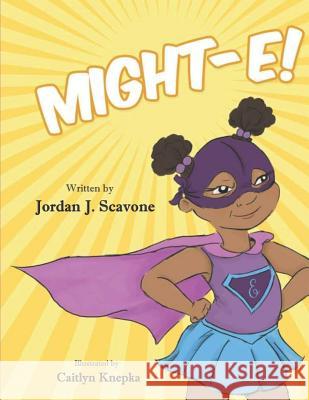 Might-E Caitlyn Knepka Jordan J. Scavone 9781973234418 Independently Published