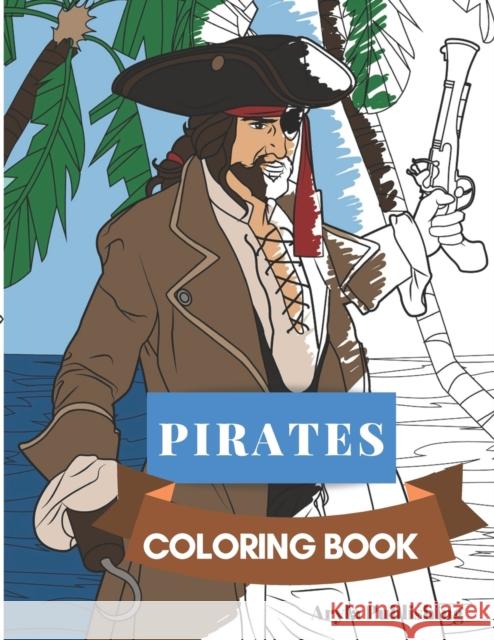 Pirates Coloring Book: Adult Coloring Fun, Stress relief and escape Aryla Publishing 9781973237853 Independently Published