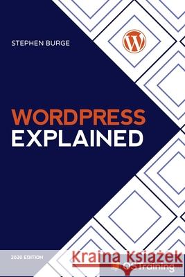 WordPress Explained: Your Step-by-Step Guide to WordPress Hill, Mikall Angela 9781973239192 Independently Published