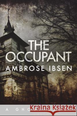 The Occupant Ambrose Ibsen 9781973242208