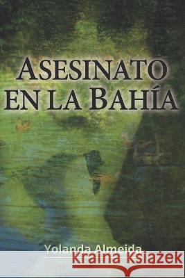 Asesinato en la bahía Yolanda Almeida 9781973261803 Independently Published