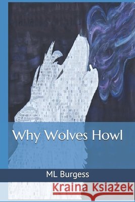 Why Wolves Howl Burgess, ML 9781973283249