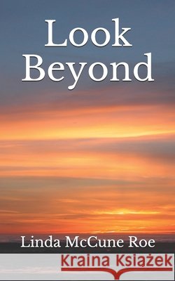 Look Beyond Linda McCune Roe 9781973285670