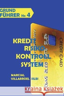 Grundführer Kreditrisiko-Kontrollsystem Villarroel Siles, Marcial 9781973288695