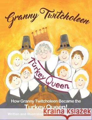 Granny Twitcholeen, The Turkey Queen Moore, Yvonne Lifferth 9781973289357