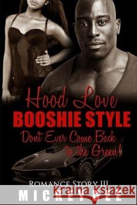 Hood Love Booshie Style: Don't Ever Come Back to the Green! Mickey Dee 9781973289937 Independently Published