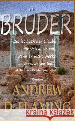 Br?der Andrew D. Flaming 9781973294252 Independently Published