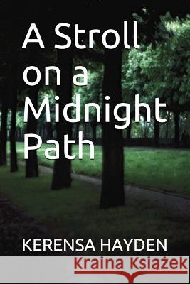 A Stroll on a Midnight Path Kerensa Hayden 9781973302407