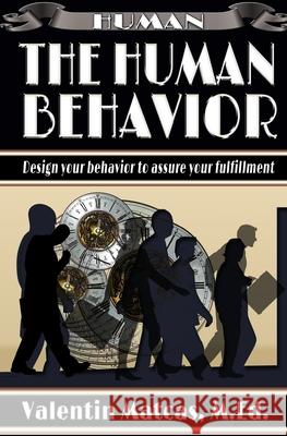 The Human Behavior Valentin Leonard Matcas 9781973308492