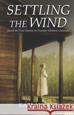 Settling The Wind: A Frontier Historic Colorado Story Christner, Caroline 9781973319672