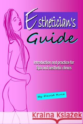 Esthetician´s Guide: Introduction and practice for Spa and aesthetic clinics Promonet, Ediciones 9781973320548